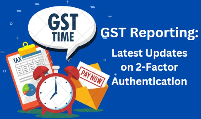 2-Factor Authentication in GST