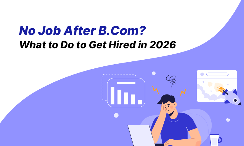 No Job After B.Com? What to Do to Get Hired in 2026